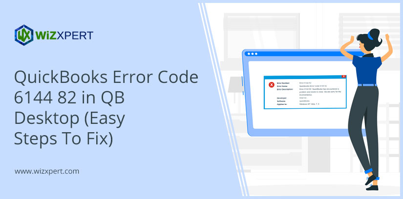 QuickBooks Error Code 6144 82 in QB Desktop (Easy Steps To Fix)