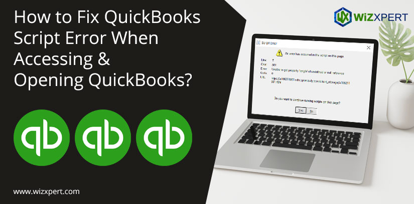 How to Fix QuickBooks Script Error When Accessing & Opening QuickBooks?