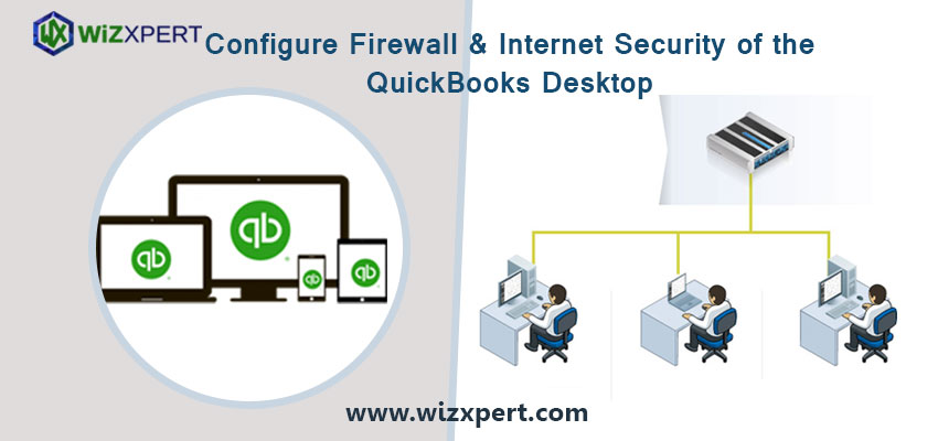 Configure Firewall Internet Security of the QuickBooks Desktop