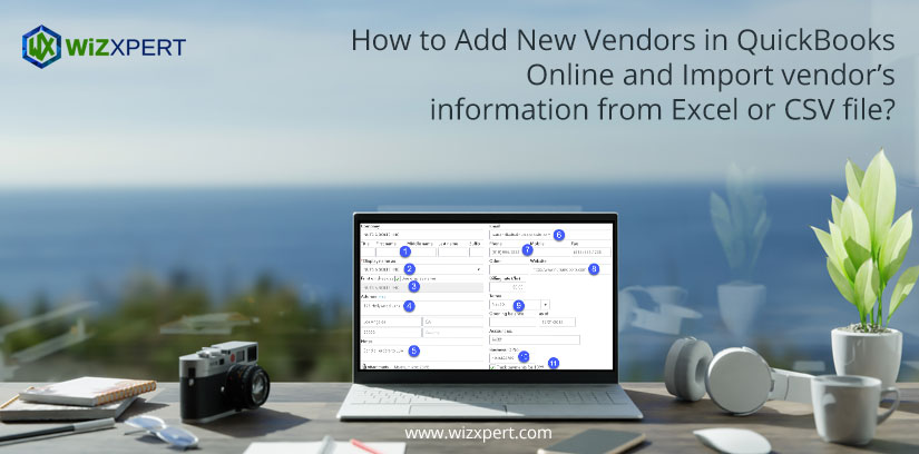 How to Add New Vendors in QuickBooks Online and Import vendor’s information from Excel or CSV file?