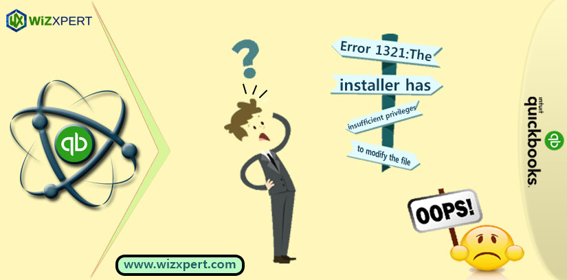 QuickBooks Error 1321: The installer has insufficient privileges to modify the file