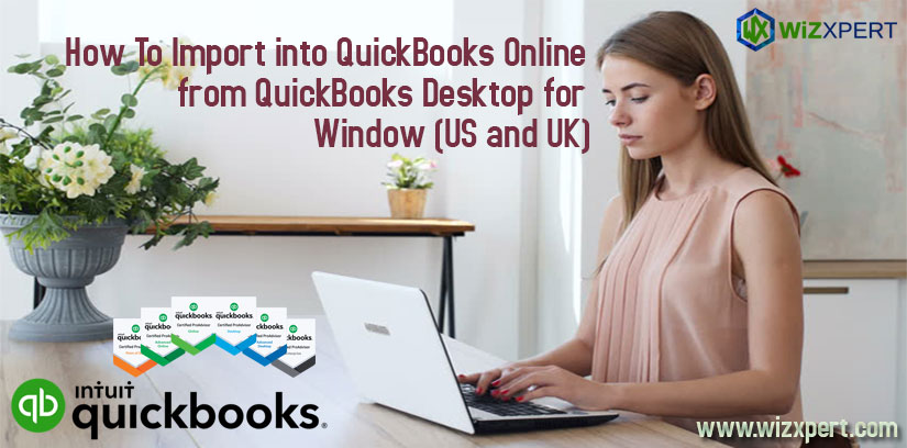 How To Import into QuickBooks Online from QuickBooks Desktop for Window US and UK