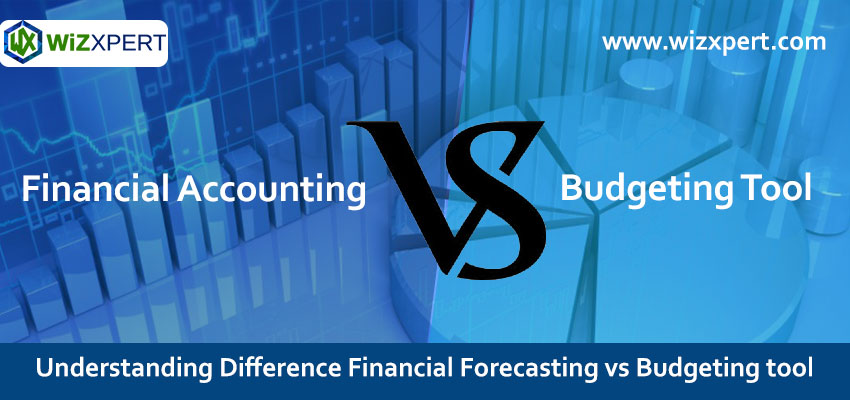 Understanding Difference Financial Forecasting vs Budgeting tool