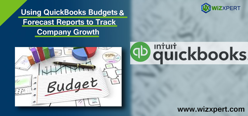 Using QuickBooks Budgets Forecast Reports to Track Company Growth