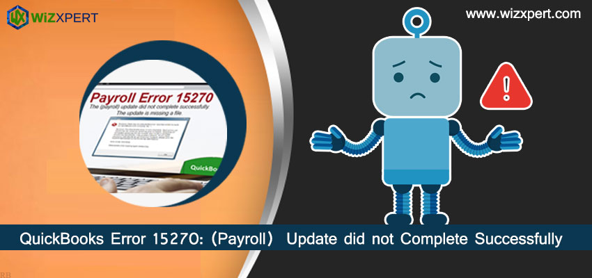 QuickBooks Error 15270 Payroll Update did not Complete Successfully 1