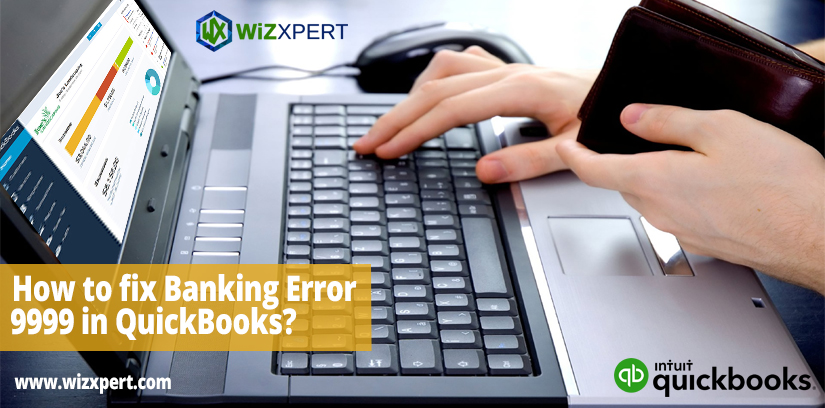 How to fix Banking Error 9999 in QuickBooks