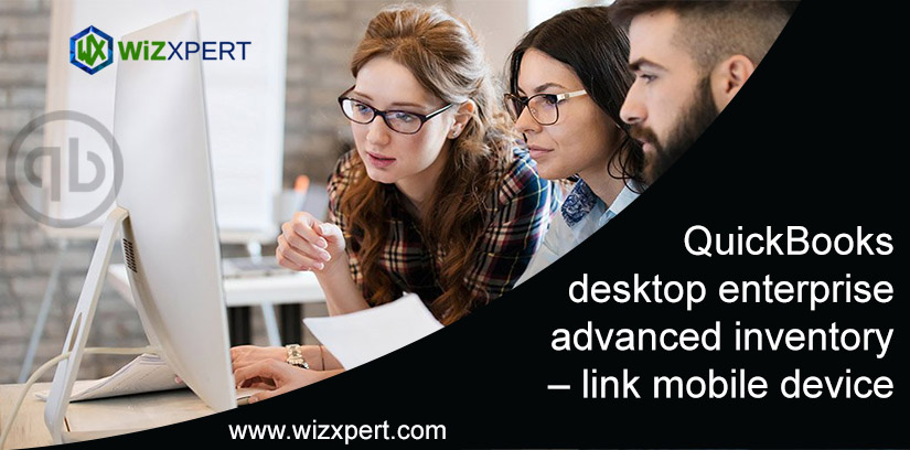 QuickBooks Desktop Enterprise Advanced Inventory – Link Mobile Device