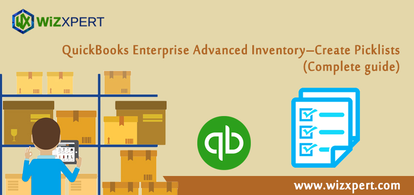 QuickBooks Enterprise Advanced Inventory – Create Picklists Complete guide