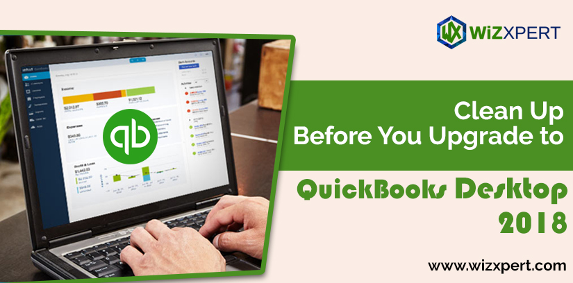 Clean Up Before You Upgrade to QuickBooks Desktop 2018