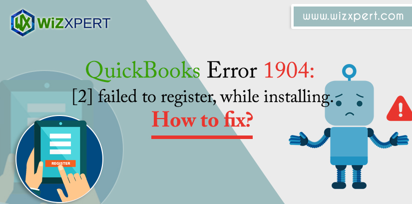 QuickBooks Error 1904: [2] failed to register, while installing. How to fix?