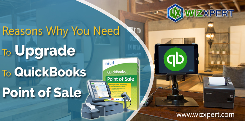 Reasons Why You Need To Upgrade To QuickBooks Point of Sale