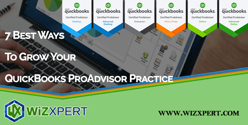 7 Best Ways To Grow Your QuickBooks ProAdvisor Practice