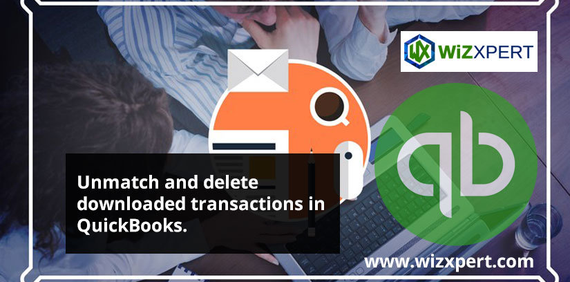 Unmatch and delete downloaded transactions in QuickBooks