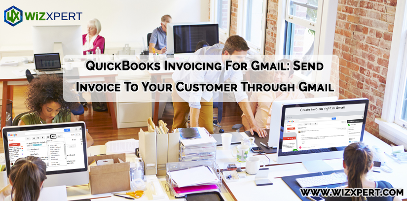 QuickBooks Invoicing For GmailSend Invoice To Your Customer Through Gmail