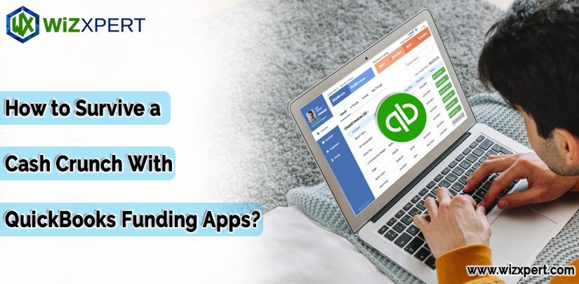 How to Survive a Cash Crunch With QuickBooks Funding Apps