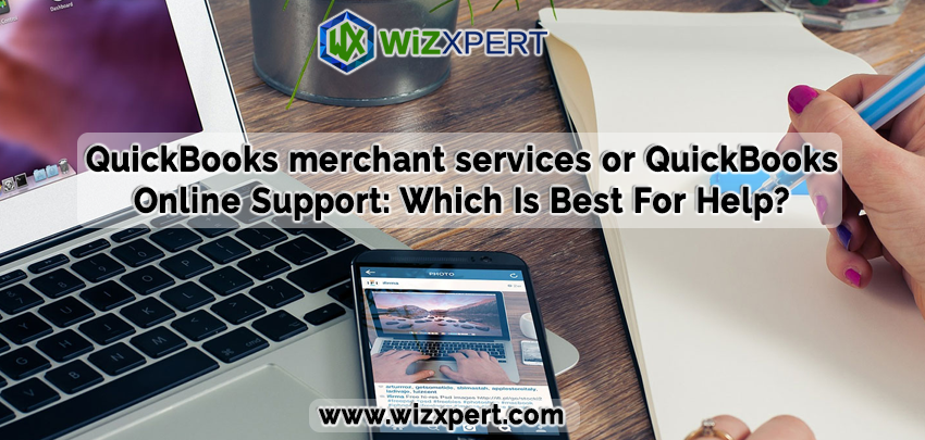 QuickBooks merchant services or QuickBooks Online Support Which Is Best For Help