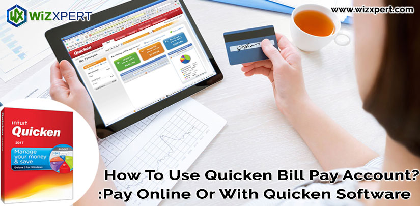How To Use Quicken Bill Pay Account Pay Online Or With Quicken Software 1