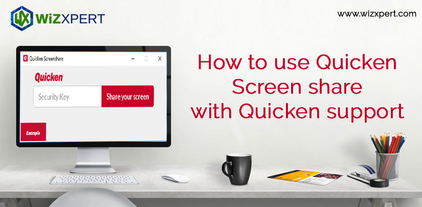 How to use Quicken Screen share with Quicken support
