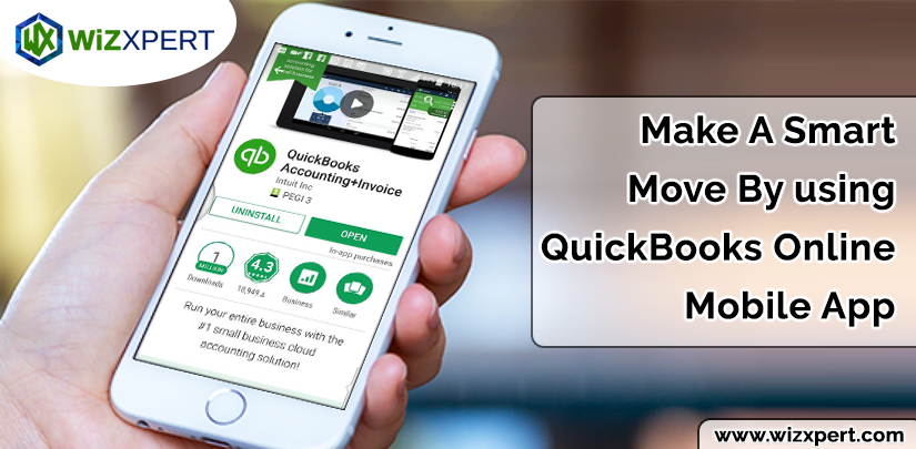 Make A Smart Move By using QuickBooks Online Mobile App