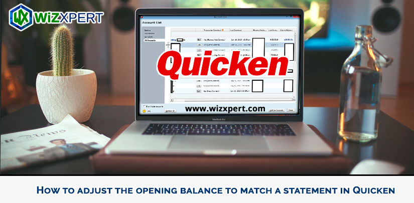 How to adjust the opening balance to match a statement in Quicken