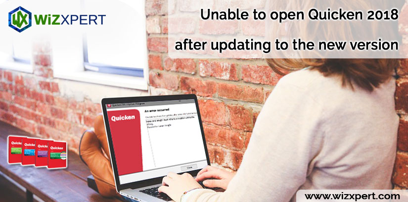 Unable to open Quicken 2018 after updating to the new version