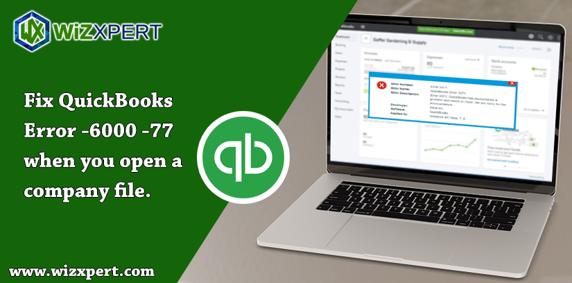 Fix QuickBooks Error 6000 77 when you open a company file.