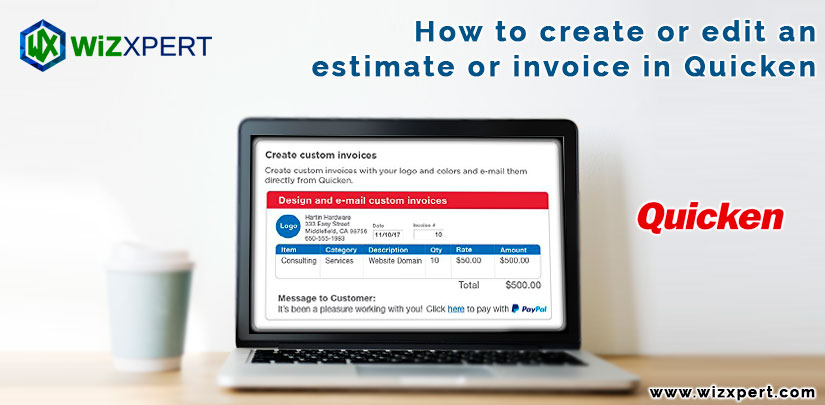 How to create or edit an estimate or invoice in Quicken;Quicken invoice