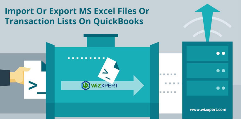 Import Or Export MS Excel Files Or Transaction Lists On QuickBooks