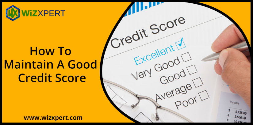 How To Maintain A Good Credit Score 1