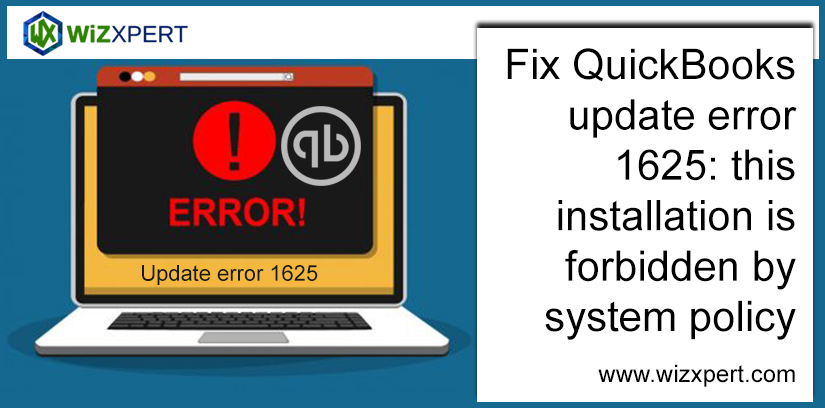 Fix QuickBooks Update Error 1625 This Installation Is Forbidden By System Policy