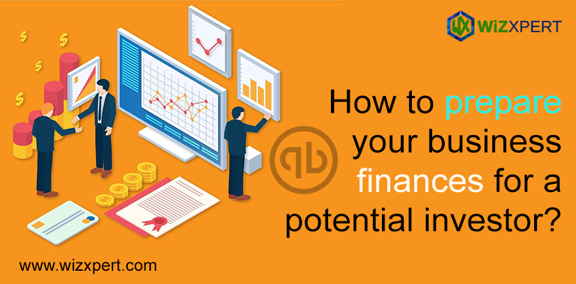 How To Prepare Your Business Finances For A Potential Investor