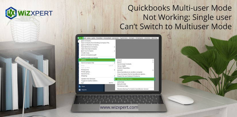 Quickbooks Multi-user Mode Not Working: Single user Can't Switch to Multiuser Mode