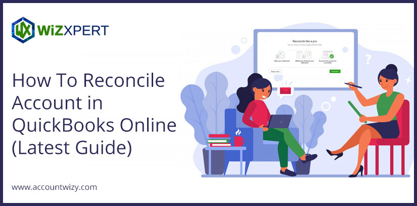 How To Reconcile Account in QuickBooks Online (Latest Guide)