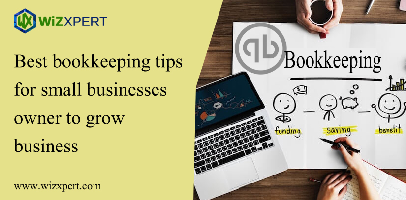 Best bookkeeping tips for small businesses owner to grow
