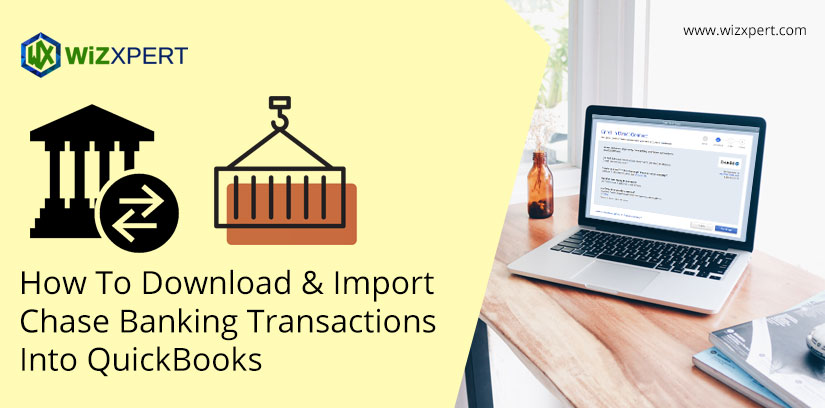 How To Download & Import Chase Banking Transactions Into QuickBooks