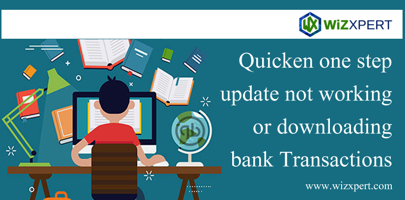 Quicken One Step Update not Working Downloading Bank Transactions