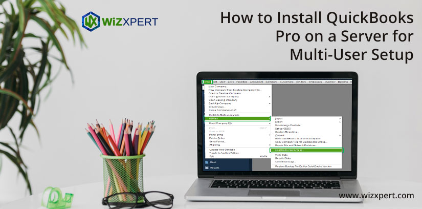 How to Install QuickBooks Pro on a Server for Multi-User Setup