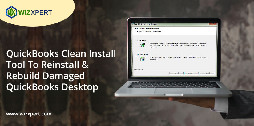 QuickBooks Clean Install Tool To Reinstall & Rebuild Damaged QuickBooks Desktop