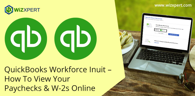 QuickBooks Workforce Inuit – How To View Your Paychecks & W-2s Online