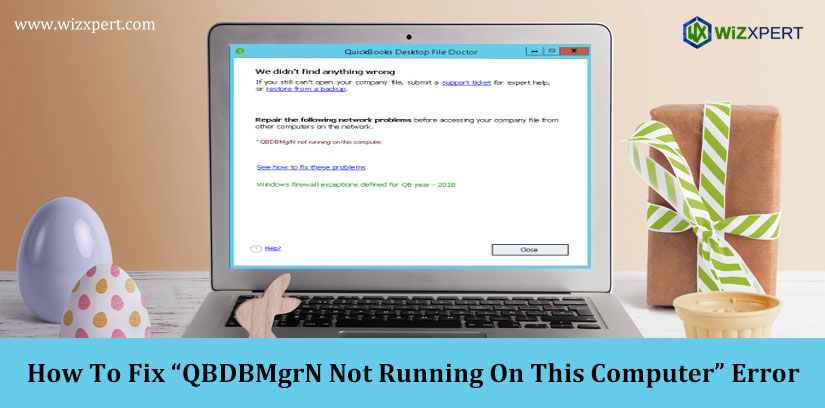 How To Fix “QBDBMgrN Not Running On This Computer” Error