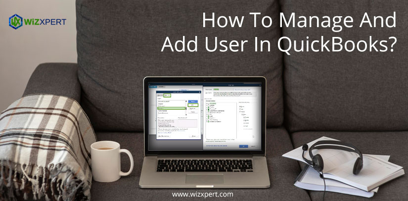 How To Manage And Add User In QuickBooks?