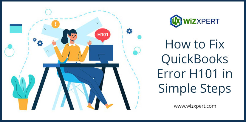 How to Fix QuickBooks Error H101 in Simple Steps