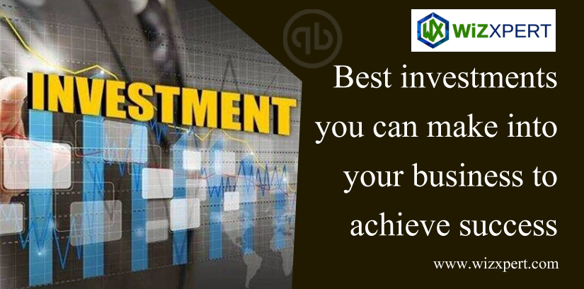 Best investments you can make into your business to achieve success