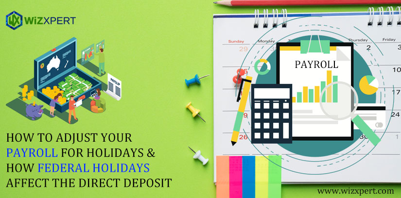How To Adjust Your Payroll For Holidays & How Federal Holidays Affect The Direct Deposit