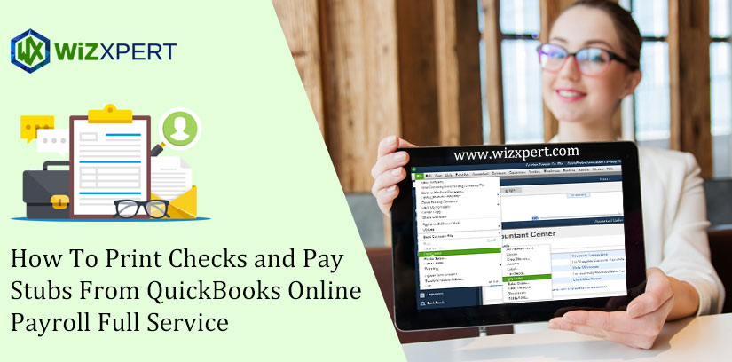 How To Print Checks and Pay Stubs From QuickBooks Online Payroll Full Service