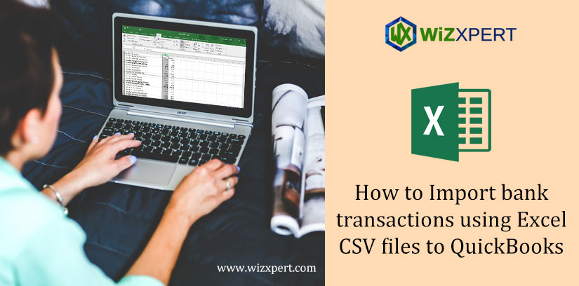 How to Import bank transactions using Excel CSV files to QuickBooks