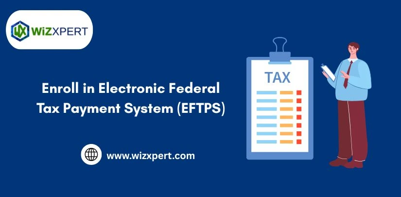 Enroll in Electronic Federal Tax Payment System(EFTPS) img