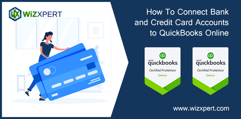 How To Connect Bank and Credit Card Accounts to QuickBooks Online