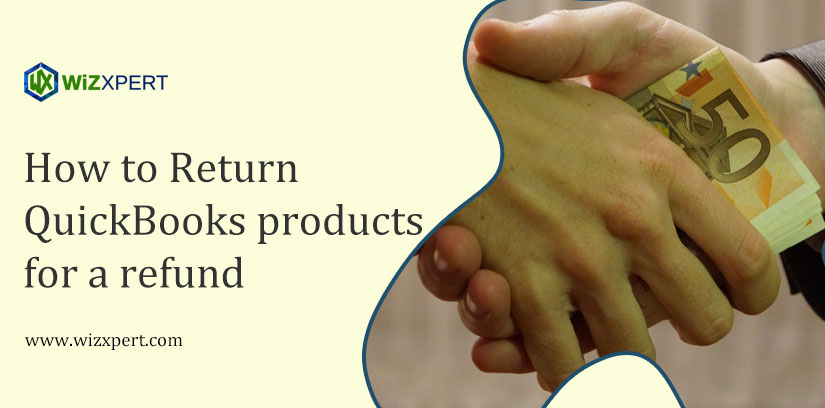 How to Return QuickBooks products for a refund