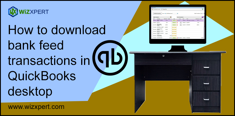 How to download bank feed transactions in QuickBooks desktop